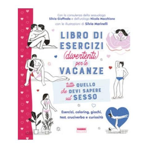 Silvia Gioffreda - Tutto quello che devi sapere sul sesso. Libro di esercizi (divertenti) per le vacanze - Foto 1