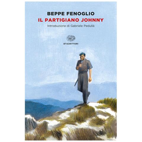 Beppe Fenoglio - Il Partigiano Johnny - Foto 2