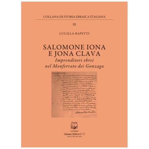 Lucilla Rapetti - Salomone Iona E Jona Cclava. Imprenditori Ebrei Nel Monferrato Dei Gonzaga - Foto 1