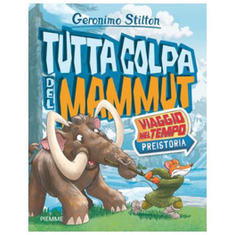 Geronimo Stilton - Tutta colpa del mammut. Viaggio nel tempo: Preistoria - Foto 1