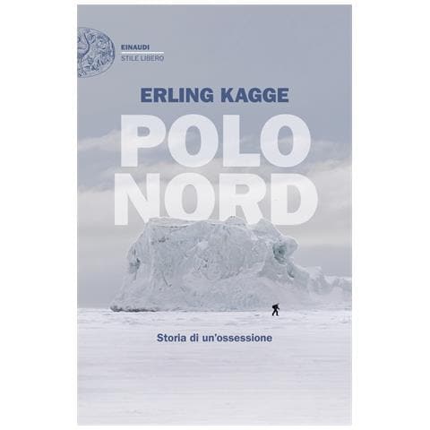 Erling Kagge - Polo Nord. Storia di un’ossessione - Foto 1