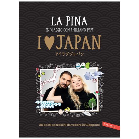 La Pina - I love Japan. In viaggio con Emiliano Pepe. 20 posti pazzeschi da vedere in Giappone - Foto 1