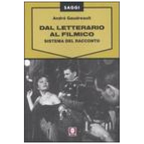 André Gaudreault - Dal letterario al filmico. Sistema del racconto - Foto 2