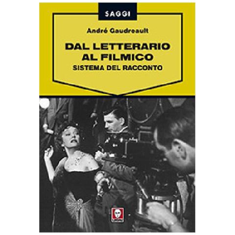 André Gaudreault - Dal letterario al filmico. Sistema del racconto - Foto 1
