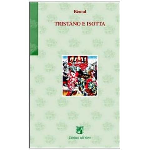 Béroul - Tristano e Isotta - Foto 2