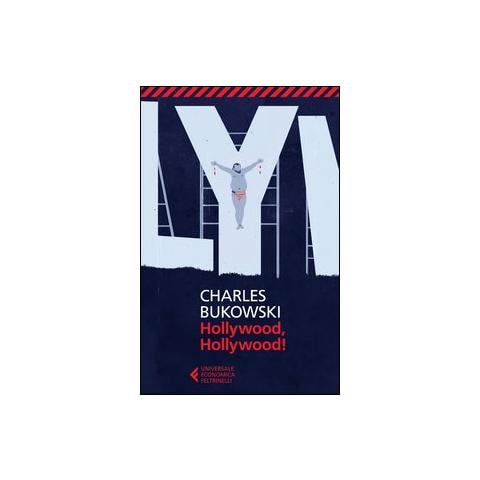 Charles Bukowski - Hollywood, Hollywood! - Foto 1