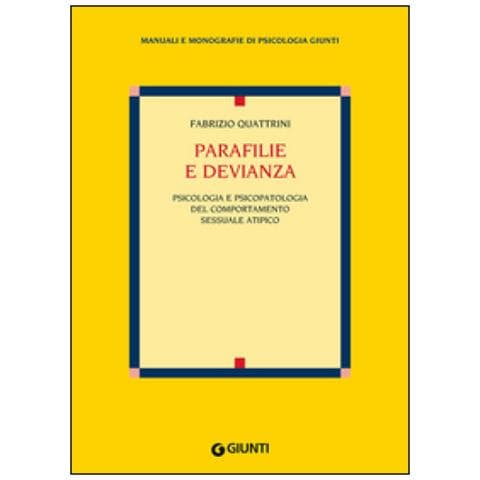Fabrizio Quattrini - Parafilie e devianza. Psicologia e psicopatologia del comportamento sessuale atipico - Foto 3
