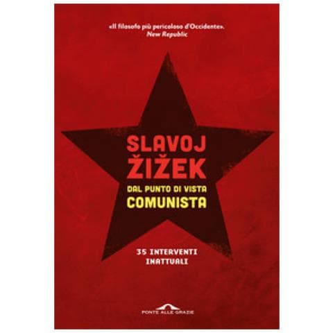 Slavoj Žižek - Dal punto di vista comunista. Trentacinque interventi inattuali - Foto 1