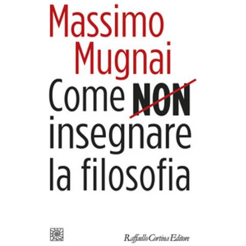 Massimo Mugnai - Come Non Insegnare La Filosofia - Foto 1