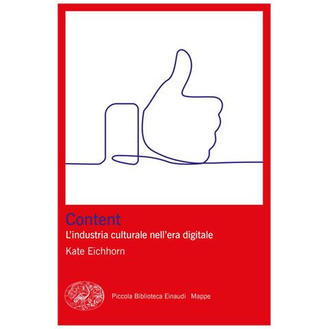 Kate Eichhorn - Content. L'industria Culturale Nell'era Digitale - Foto 2