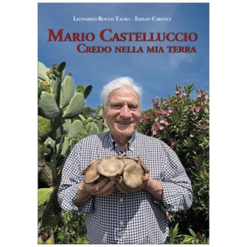 Leonardo Rocco Tauro - Mario Castelluccio. Credo nella mia terra - Foto 1