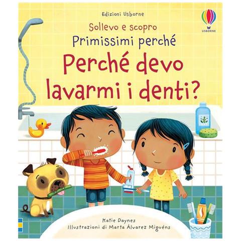Katie Daynes - Perché devo lavarmi i denti? Ediz. a colori - Foto 1