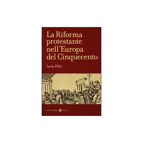 Lucia Felici - La riforma protestante nell'Europa del Cinquecento - Foto 2