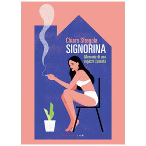 Chiara Sfregola - Signorina. Memorie Di Una Ragazza Sposata - Foto 1