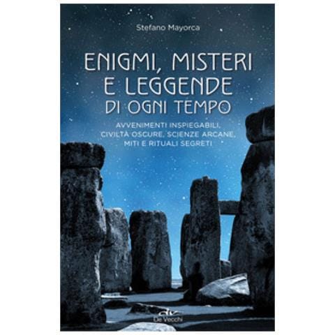 Stefano Mayorca - Enigmi, Misteri E Leggende Di Ogni Tempo. Avvenimenti Inspiegabili, Civiltà Oscure, Scienze Arcane, Enigmi, Miti E Leggende - Foto 1