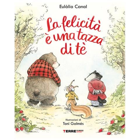 Eulàlia Canal - La Felicità È Una Tazza Di Té. Ediz. A Colori - Foto 2