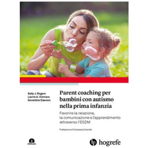 Sally J. Rogers - Parent coaching per bambini con autismo nella prima infanzia. Favorire la relazione, la comunicazione e l'apprendimento attraverso l'ESDM. Con Contenuto digitale per download - Foto 1