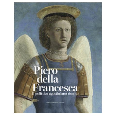 Israëls Machtelt Brüggen - Piero della Francesca. Il polittico agostiniano riunito. Catalogo della mostra. Ediz. a colori - Foto 1