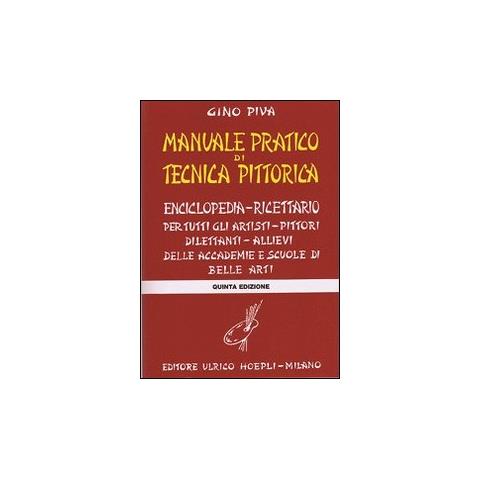 Gino Piva - Manuale pratico di tecnica pittorica - Foto 1