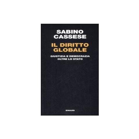 Sabino Cassese - Il diritto globale. Giustizia e democrazia oltre lo Stato - Foto 2