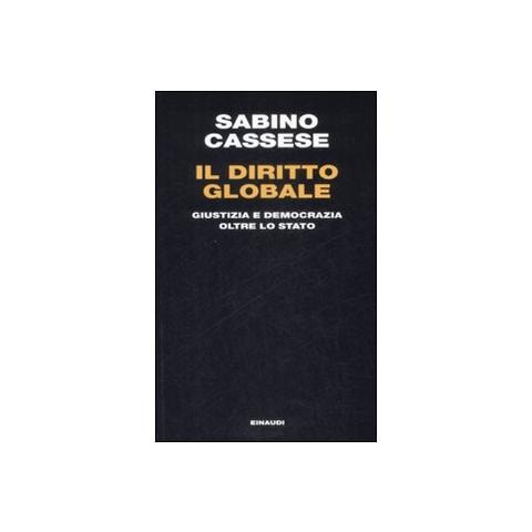 Sabino Cassese - Il diritto globale. Giustizia e democrazia oltre lo Stato - Foto 1