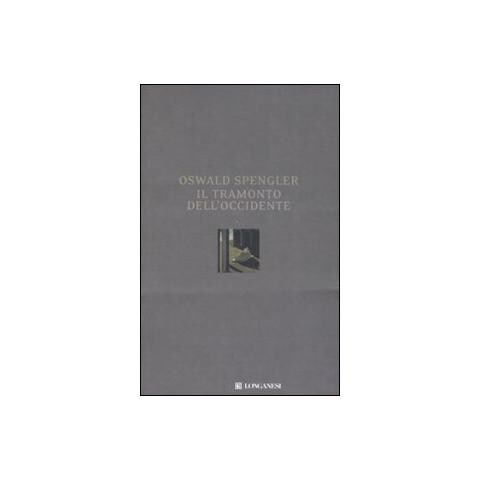 Oswald Spengler - Il tramonto dell'Occidente - Foto 1