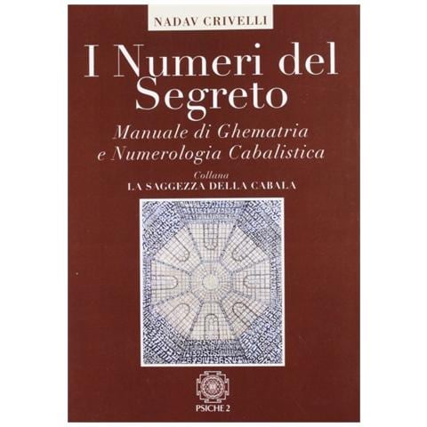 Eliahu Crivelli Nadav - I numeri del segreto. Manuale di ghematria e numerologia cabalistica - Foto 1