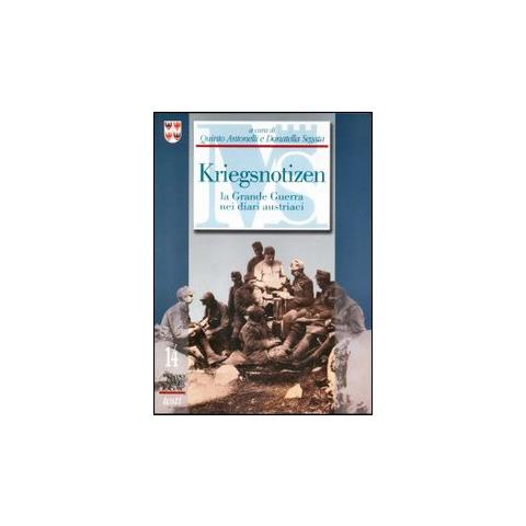 Q. Antonelli - Kriegsnotizen. La grande guerra nei diari austriaci - Foto 2