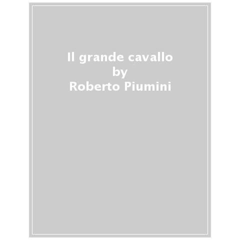 Roberto Piumini - Il Grande Cavallo. Nuova Ediz. - Foto 1