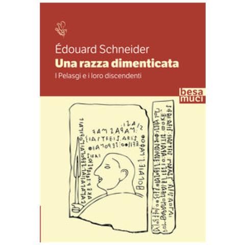 Édouard Schneider - Una razza dimenticata. I Pelasgi e i loro discendenti - Foto 1