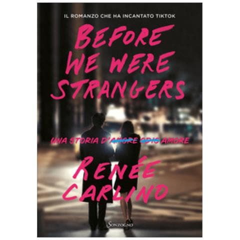 Renée Carlino - Before We Were Strangers. Una Storia D'amore - Foto 1