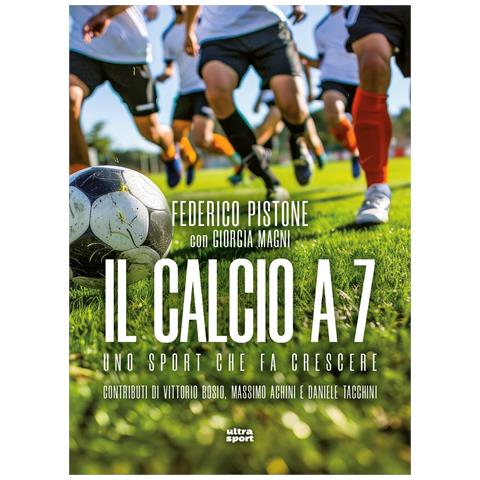 Federico Pistone - Il calcio a 7. Uno sport che fa crescere - Foto 1