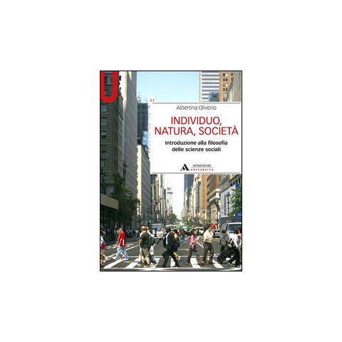 Albertina Oliverio - Individuo, natura, società. Introduzione alla filosofia delle scienze sociali - Foto 1