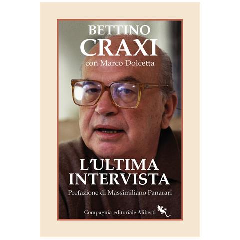 Bettino Craxi - L'ultima intervista - Foto 1
