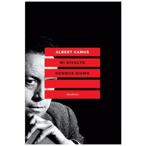Albert Camus - Mi rivolto dunque siamo. Scritti politici - Foto 1