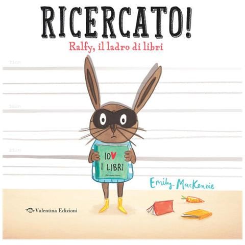 Emily Mackenzie - Ricercato! Ralfy, Il Ladro Di Libri. Ediz. A Colori - Foto 2