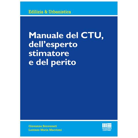 Giovanna Benvenuti - Manuale del CTU, dell'esperto stimatore e del perito - Foto 1