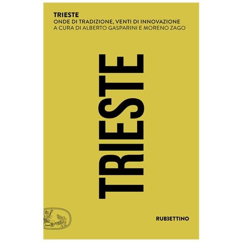 Alberto Gasparini - Trieste. Onde di tradizione, venti di innovazione - Foto 1