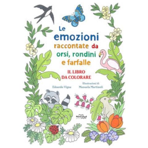 Edoardo Vigna - Le emozioni raccontate da orsi, rondini e farfalle. Il libro da colorare. Ediz. illustrata - Foto 1