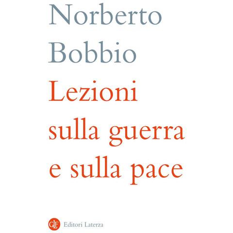 Norberto Bobbio - Lezioni Sulla Guerra E Sulla Pace - Foto 2