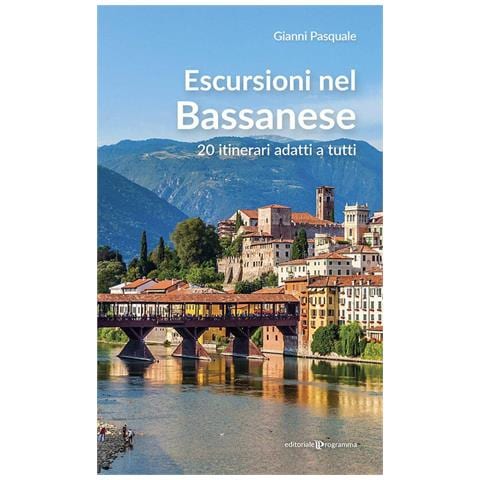Gianni Pasquale - Escursioni nel Bassanese. 20 itinerari adatti a tutti - Foto 1