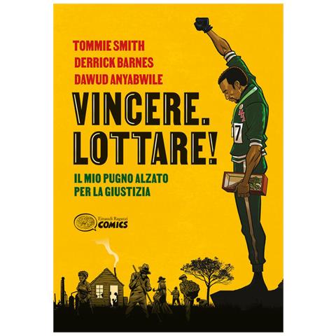 Tommie Smith - Vincere. Lottare! Il mio pugno alzato per la giustizia - Foto 2