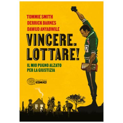 Tommie Smith - Vincere. Lottare! Il mio pugno alzato per la giustizia - Foto 1
