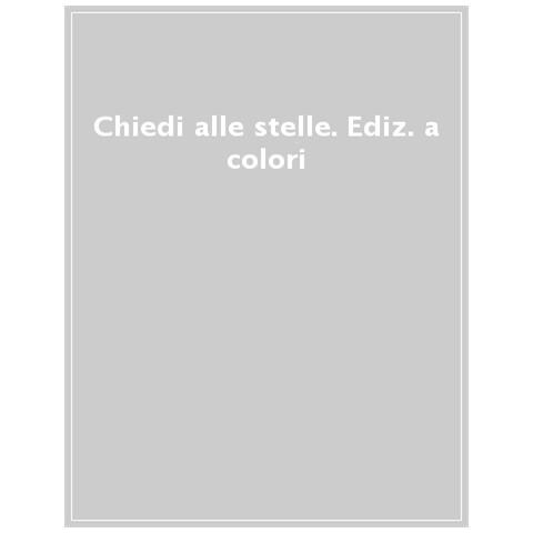Fulvia Degl'innocenti - Chiedi Alle Stelle. Ediz. A Colori - Foto 1