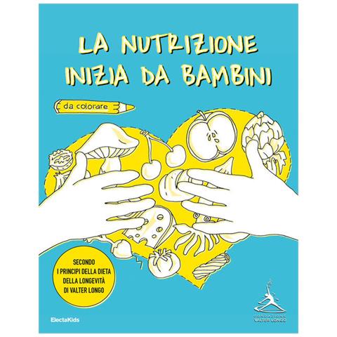 La Nutrizione Inizia Da Bambini. Secondo I Principi Della Dieta Della Longevita Di Valter Longo - Foto 1