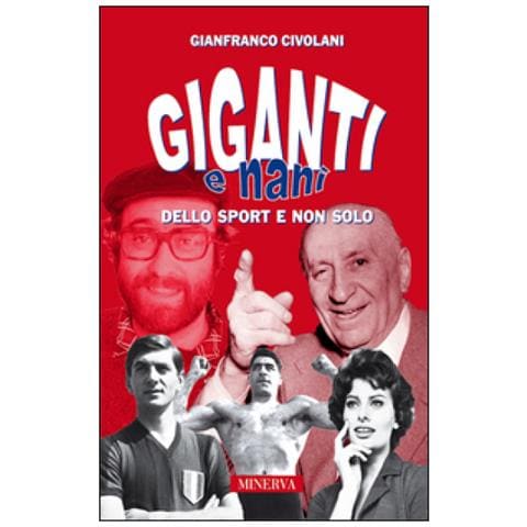 Gianfranco Civolani - Giganti e nani nello sport e non solo - Foto 1