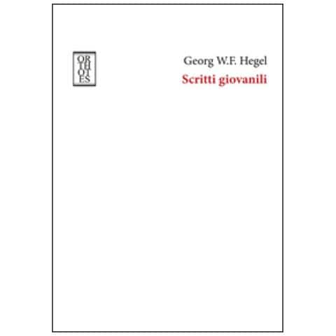 Friedrich Hegel - Scritti giovanili - Foto 1