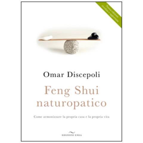 Omar Discepoli - Feng Shui Naturopatico. Come Armonizzare La Propria Casa E La Propria Vita - Foto 1