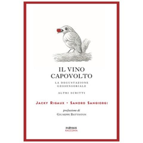 Jacky Rigaux, Sandro Sangiorgi - Il Vino Capovolto. La Degustazione Geosensoriale E Altri Scritti. Ediz. Italiana E Francese - Foto 1