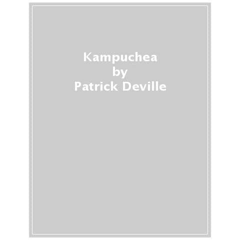 Patrick Deville - Kampuchea - Foto 1
